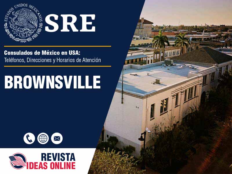 Consulado de Mxico en Brownsville TX - Telfonos, Direcciones y Horarios de Atencin